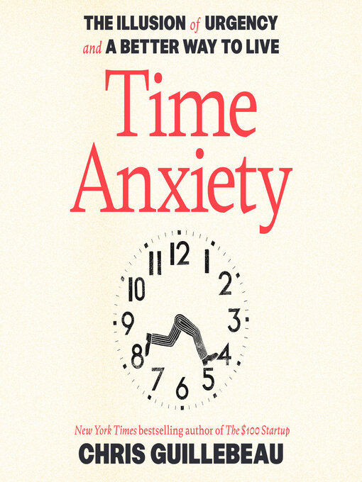 Title details for Time Anxiety by Chris Guillebeau - Wait list
